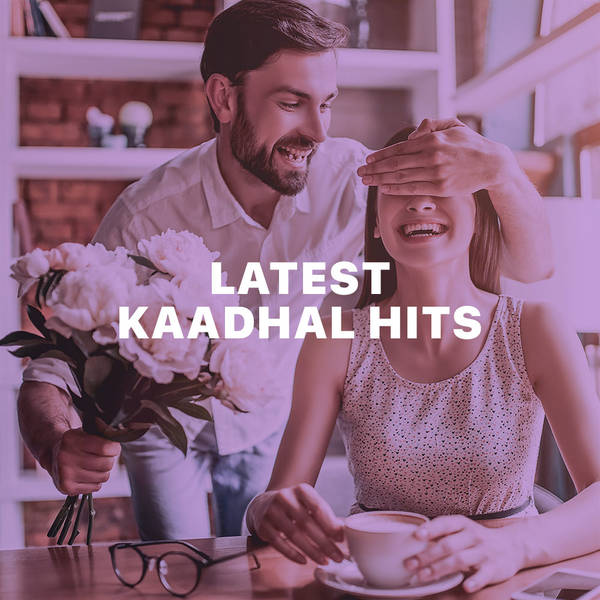 Latest Kaadhal Hits