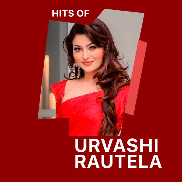 Hits of Urvashi Rautela