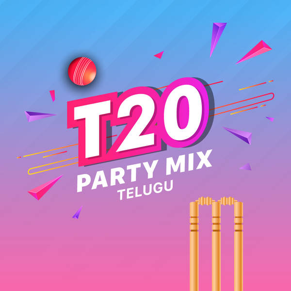 T20 Party Mix - Telugu