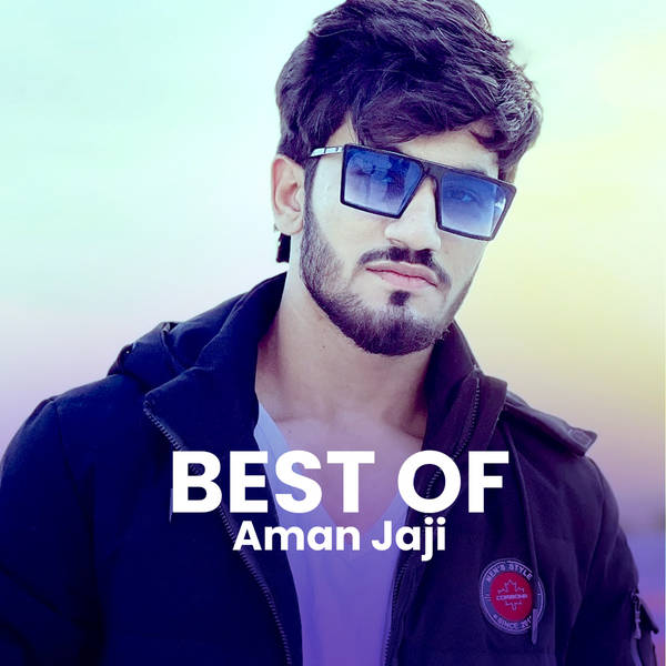 Best of Aman Jaji