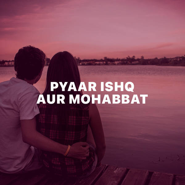 Pyaar Ishq Aur Mohabbat