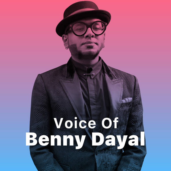 Voice of Benny Dayal