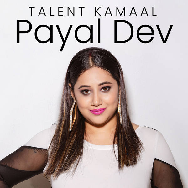 Talent Kamaal - Payal Dev