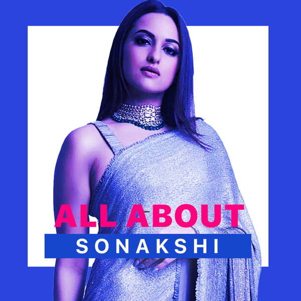 All About Sonakshi