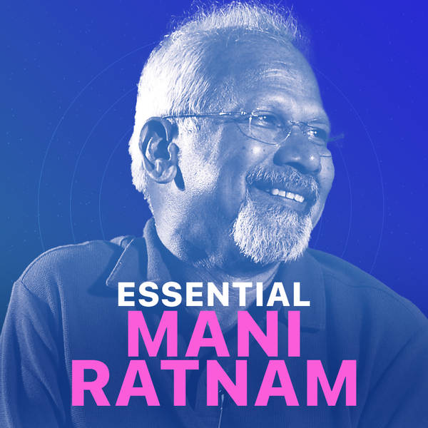 Essential Mani Ratnam