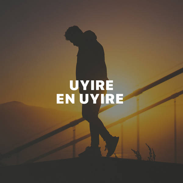 Uyire En Uyire - Tamil Sad Songs