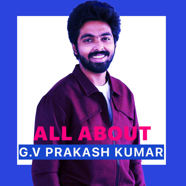 All About GV Prakash Kumar