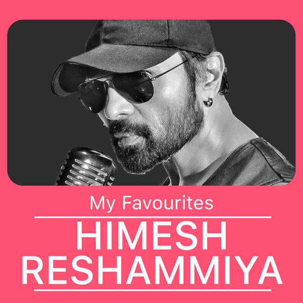 My Favourites - Himesh Reshammiya