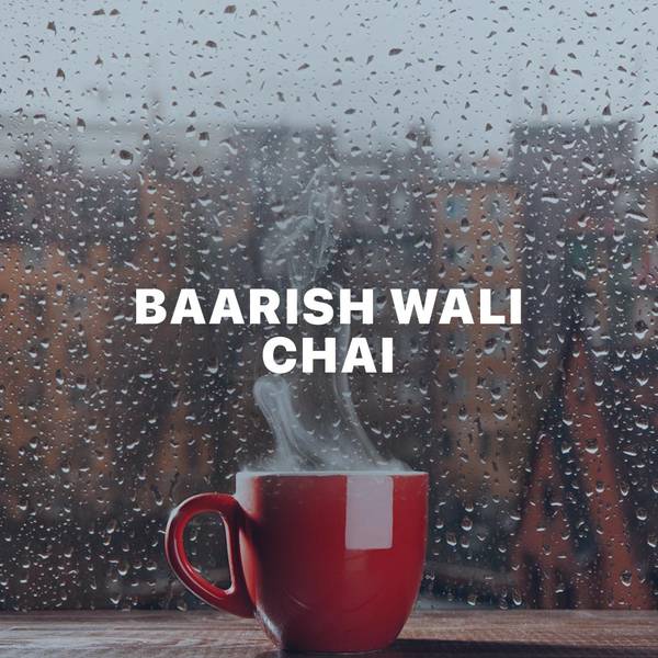 Baarish Wali Chai