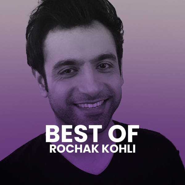 Best of Rochak Kohli