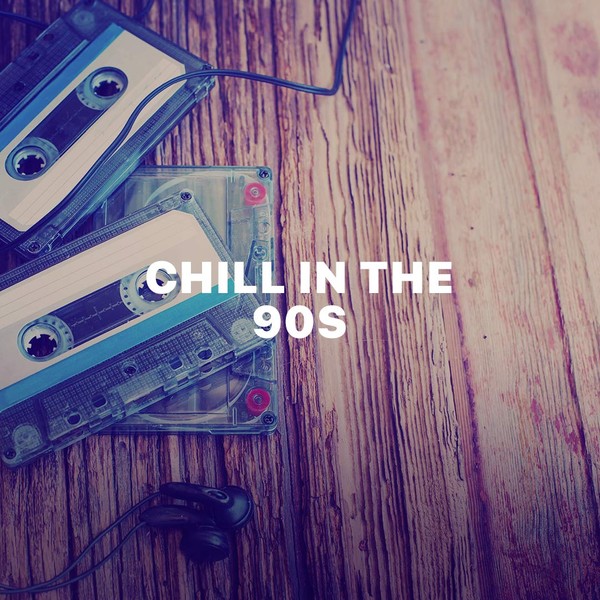 Chill in the 90s-hover