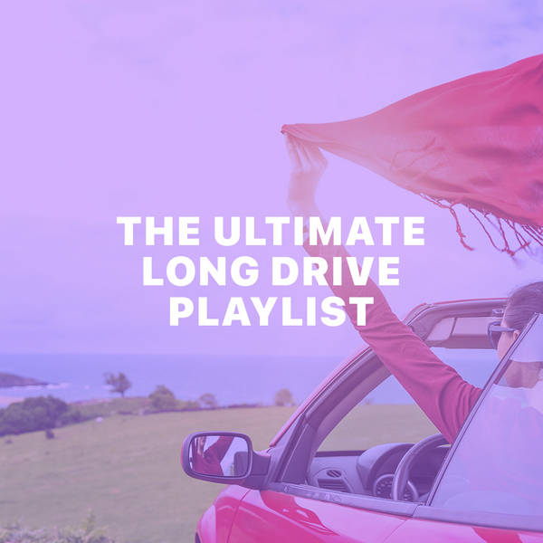 The Ultimate Long Drive Playlist