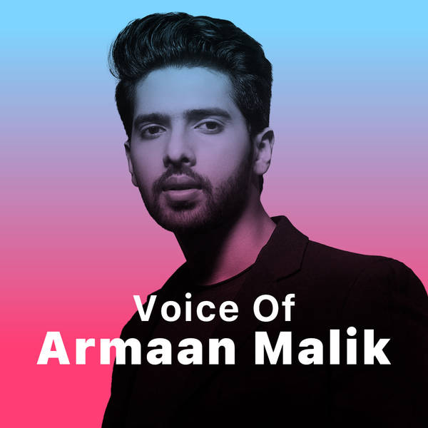 Voice of Armaan Malik