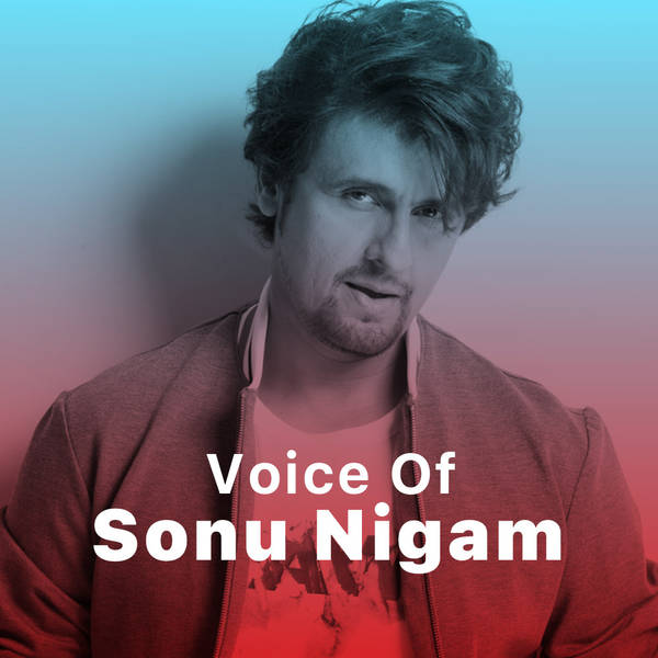 Voice of Sonu Nigam