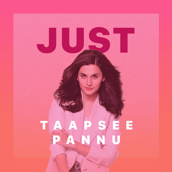Just Taapsee Pannu