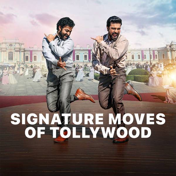 Signature Moves of Tollywood