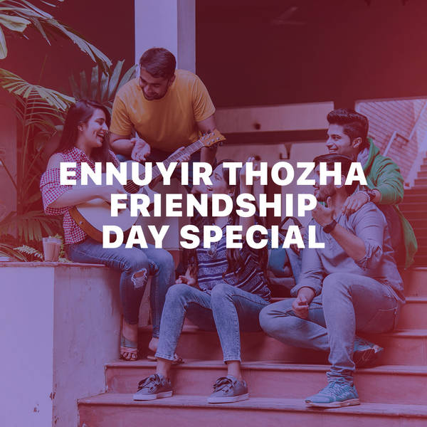 Ennuyir Thozha - Friendship Day Spl