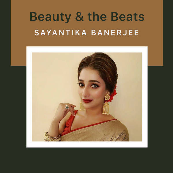 Beauty and the Beats - Sayantika Banerjee