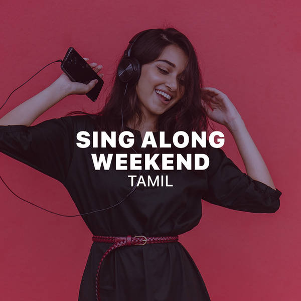 Sing Along Weekend - Tamil
