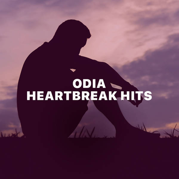 Odia Heartbreak Hits