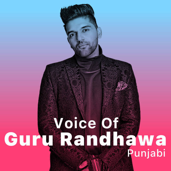 Voice of Guru Randhawa - Punjabi