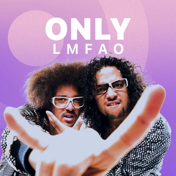 Only LMFAO
