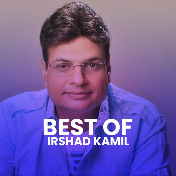 Best of Irshad Kamil