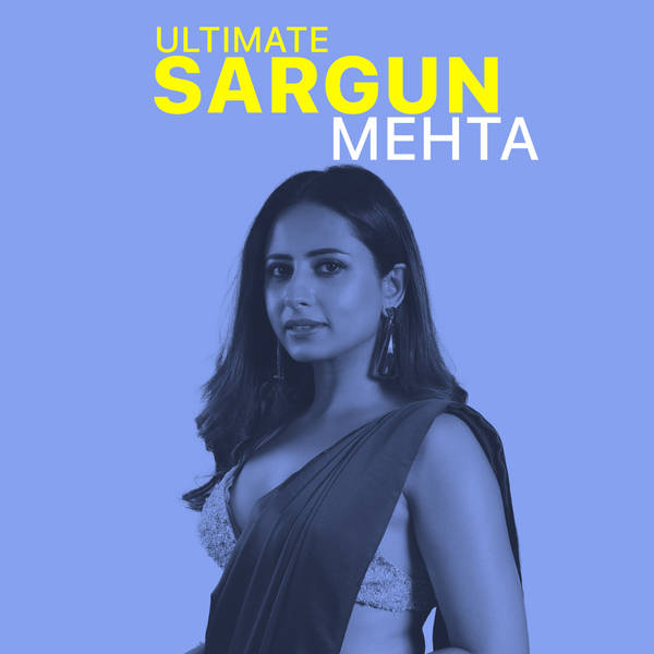 Ultimate Sargun Mehta