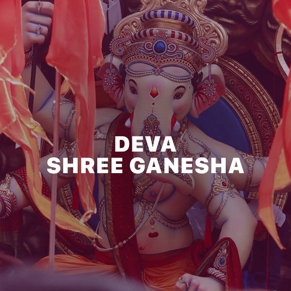 Deva Shree Ganesha