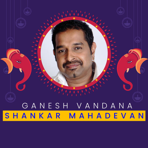 Ganesh Vandana - Shankar Mahadevan