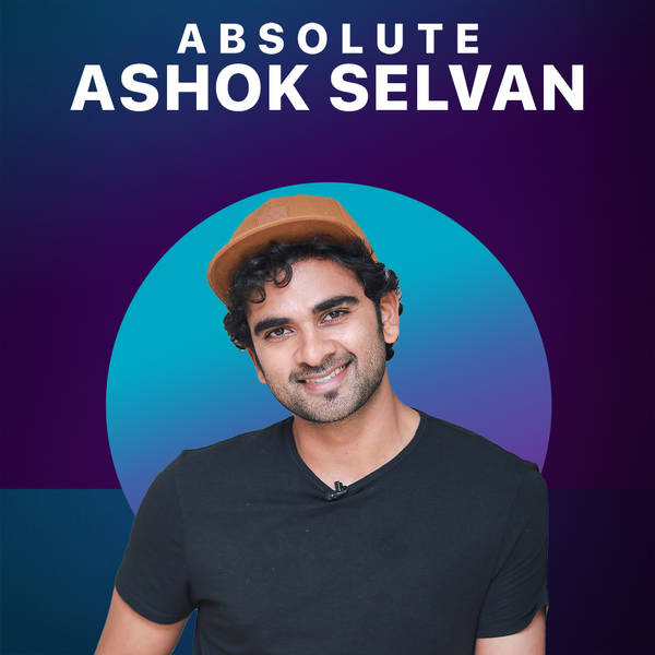 Absolute Ashok Selvan