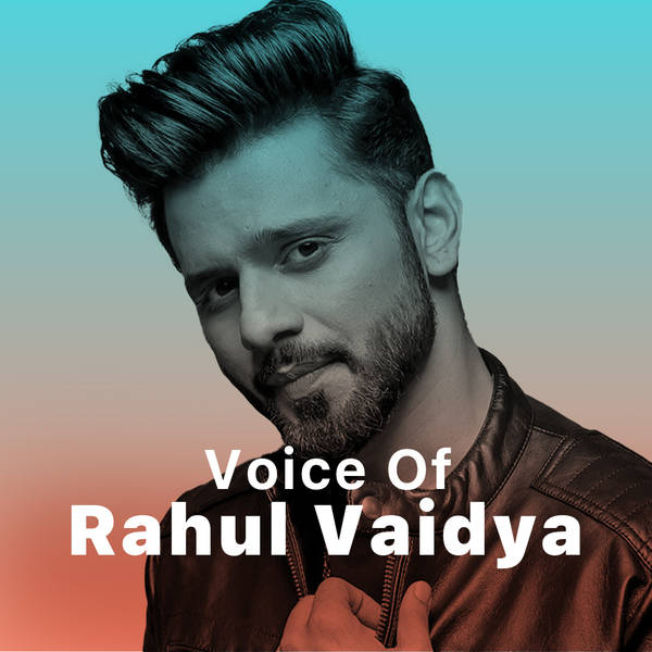 Voice of Rahul Vaidya