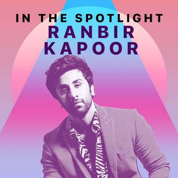 In The Spotlight - Ranbir Kapoor