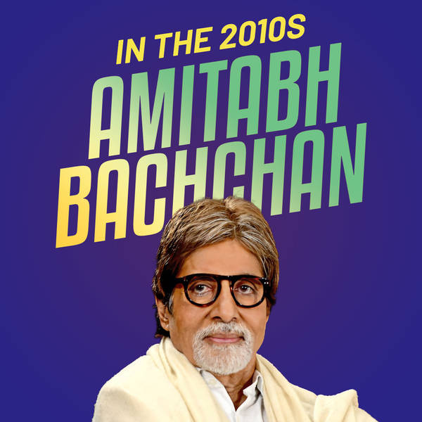 Amitabh Bachchan in the 2010s