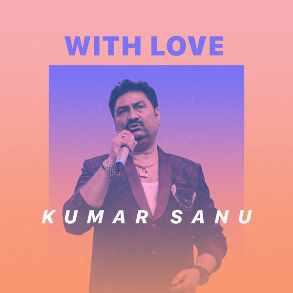 With Love - Kumar Sanu