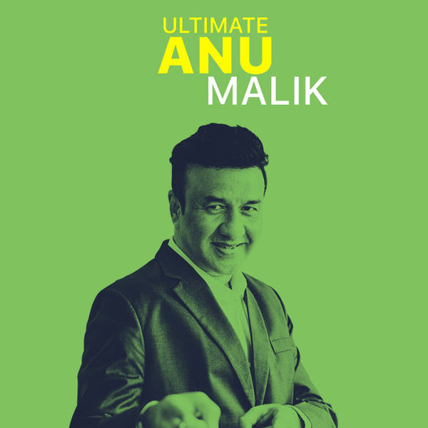 Ultimate Anu Malik