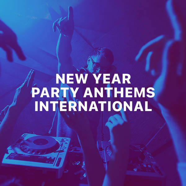 New Year Party Anthems- International